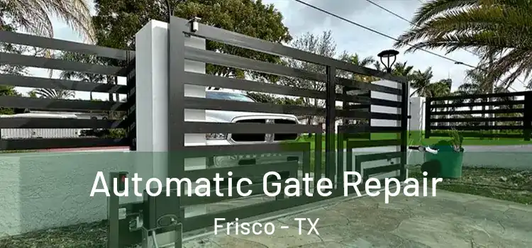 Automatic Gate Repair Frisco - TX