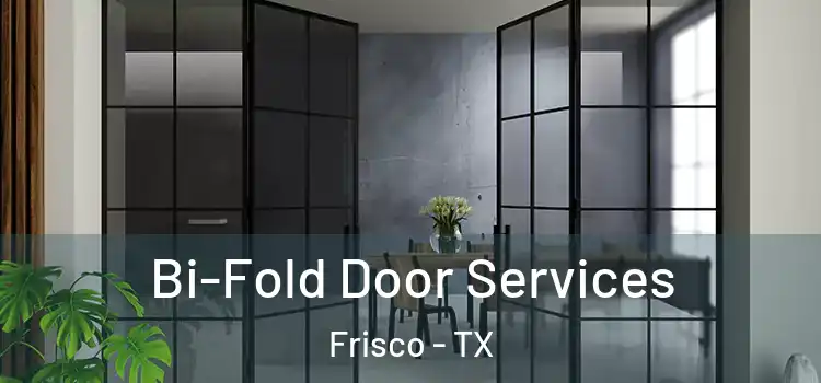 Bi-Fold Door Services Frisco - TX