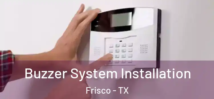 Buzzer System Installation Frisco - TX