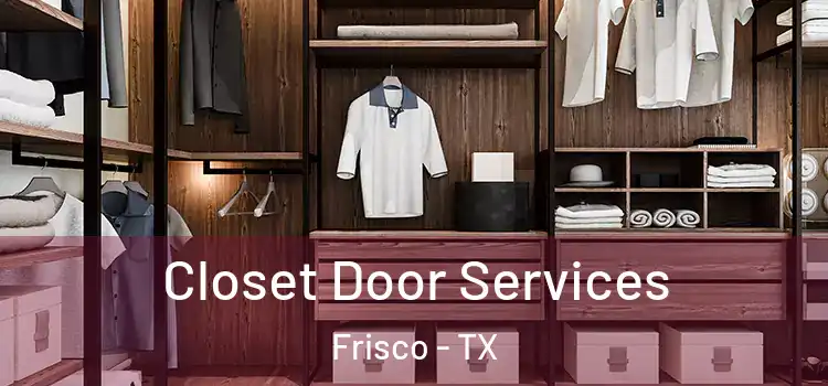 Closet Door Services Frisco - TX