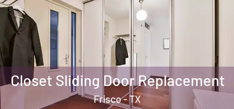Closet Sliding Door Replacement Frisco - TX