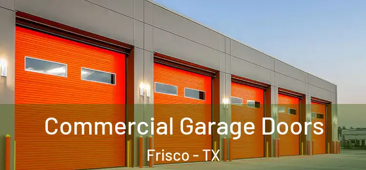  Commercial Garage Doors Frisco - TX