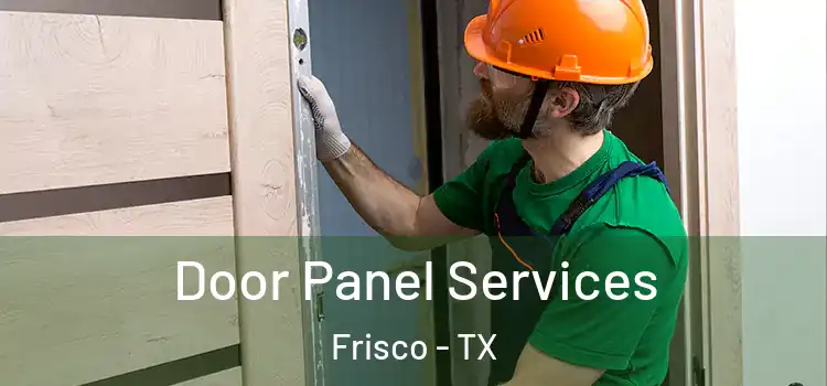Door Panel Services Frisco - TX