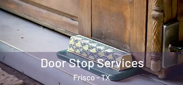 Door Stop Services Frisco - TX