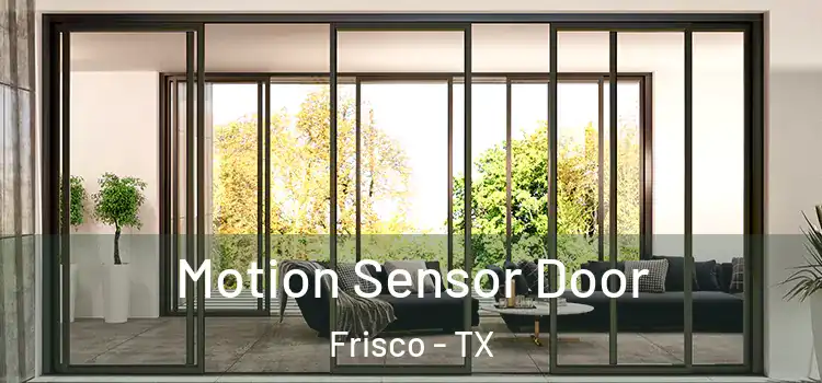 Motion Sensor Door Frisco - TX
