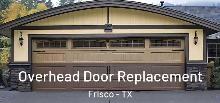  Overhead Door Replacement Frisco - TX