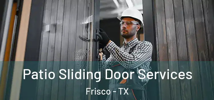 Patio Sliding Door Services Frisco - TX