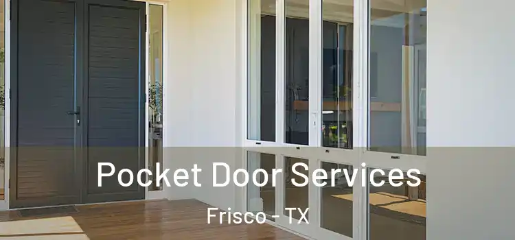 Pocket Door Services Frisco - TX