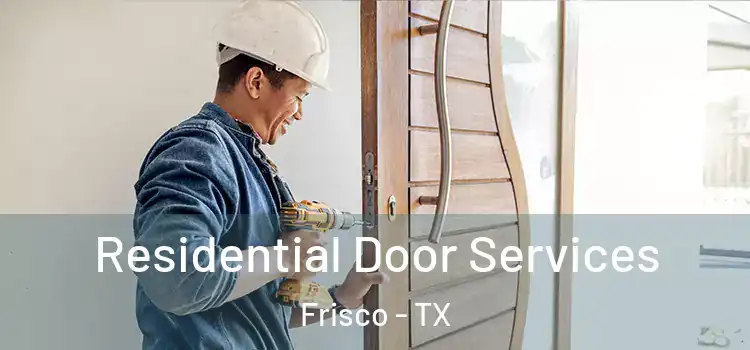 Residential Door Services Frisco - TX