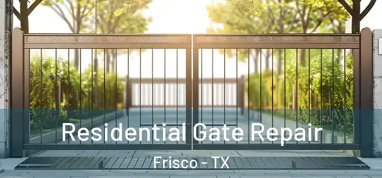Residential Gate Repair Frisco - TX