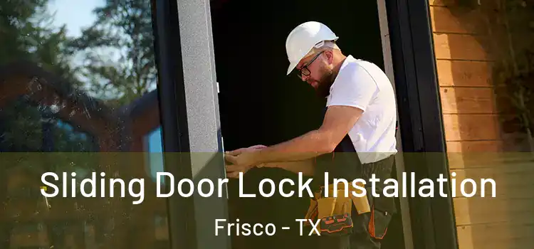 Sliding Door Lock Installation Frisco - TX