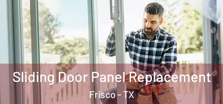  Sliding Door Panel Replacement Frisco - TX