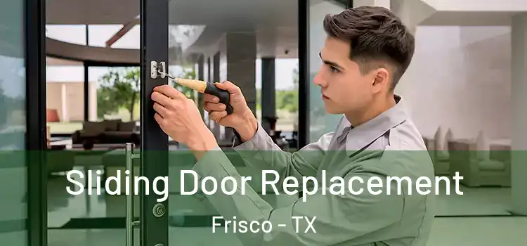  Sliding Door Replacement Frisco - TX